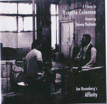 Joe Rosenberg's Affinity Featuring Dewey Redman - A Tribute To Ornette Coleman