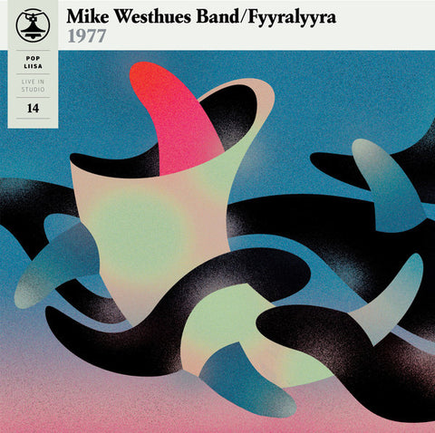 Mike Westhues Band / Fyyralyyra - Pop Liisa 14