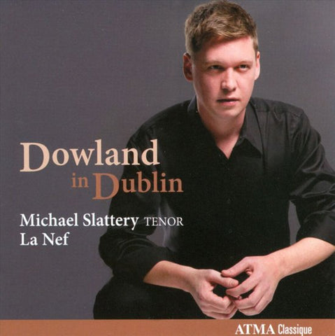 Michael Slattery / La Nef - Dowland In Dublin