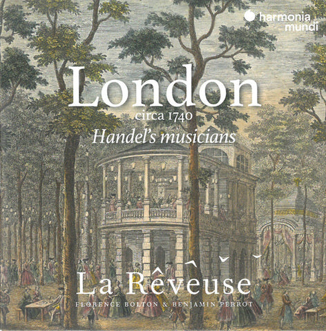 La Rêveuse, Florence Bolton & Benjamin Perrot - London Circa 1740, Haendel's Musicians