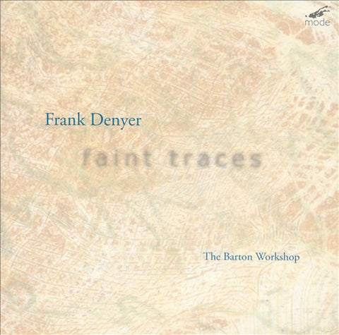 Frank Denyer - The Barton Workshop - Faint Traces