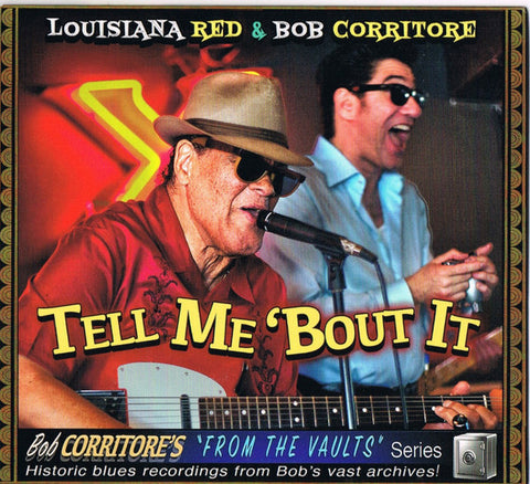 Louisiana Red & Bob Corritore - Tell Me 'Bout It