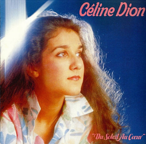 Céline Dion - Du Soleil Au Cœur
