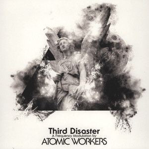 Atomic Workers - Third Disaster