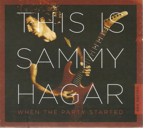 Sammy Hagar - This Is Sammy Hagar / When The Party Started / Volume 1