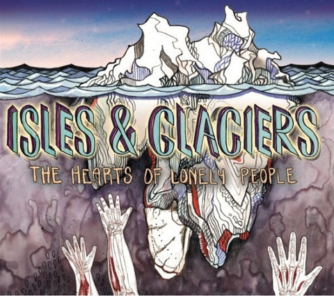 Isles & Glaciers - The Hearts Of Lonely People