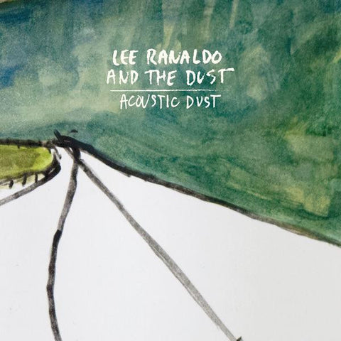 Lee Ranaldo And The Dust, - Acoustic Dust