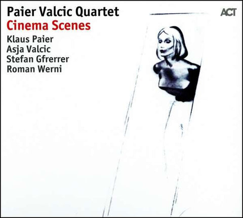 Paier Valcic Quartet, Klaus Paier, Asja Valcic, Stefan Gfrerrer, Roman Werni - Cinema Scenes