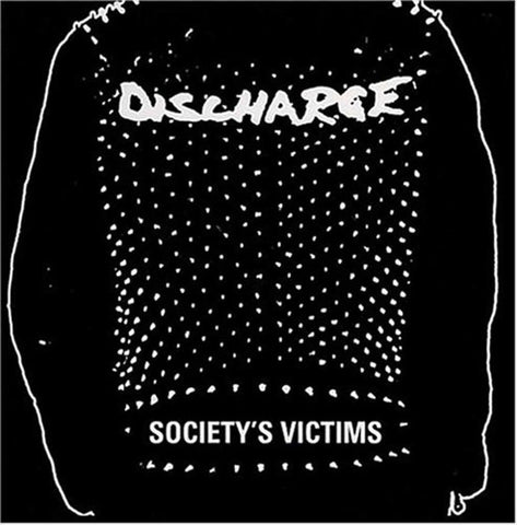 Discharge - Society's Victims, Volume 1