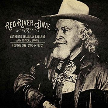 Red River Dave - Authentic Hillbilly Ballads And Topical Songs Volume One (1954-1976)