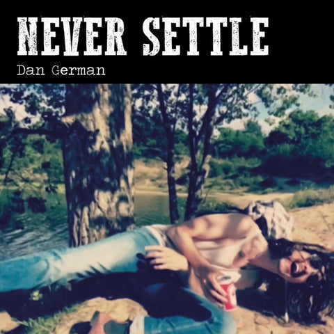 Dan German - Never Settle