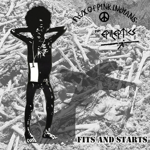 The Epileptics / Flux Of Pink Indians - Fits And Starts