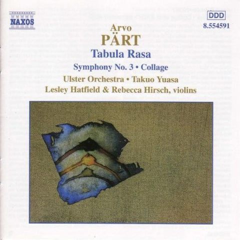 Arvo Pärt - Ulster Orchestra / Takuo Yuasa / Leslie Hatfield & Rebecca Hirsch - Orchestral Works: Tabula Rasa • Collage Über BACH • Symphony No. 3