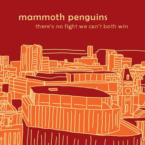 Mammoth Penguins - There's No Fight We Can't Both Win