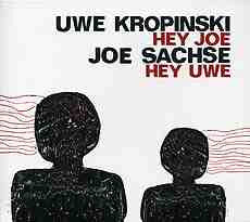 Uwe Kropinski / Joe Sachse - Hey Joe Hey Uwe