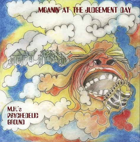 M.H.'s Psychedelic Ground - Moanin' At The Judgement Day