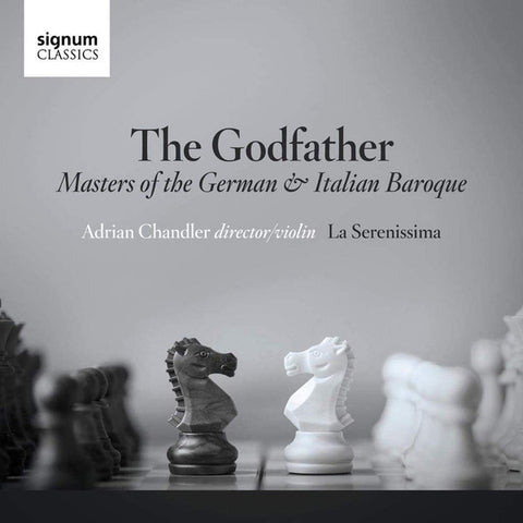 La Serenissima, Adrian Chandler - The Godfather: Masters Of The German & Italian Baroque