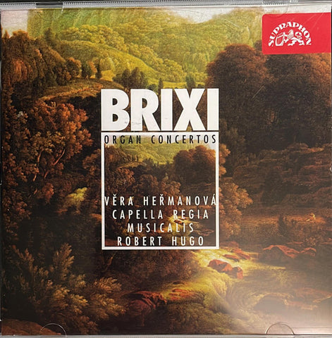 Věra Heřmanová, Robert Hugo, Capella Regia Musicalis, František Xaver Brixi - Brixi Organ Concertos