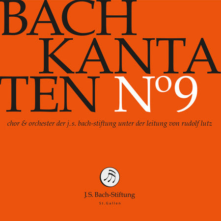 Bach – Chor & Orchester Der J.S. Bach Stiftung St. Gallen, Rudolf Lutz - Kantaten N° 9