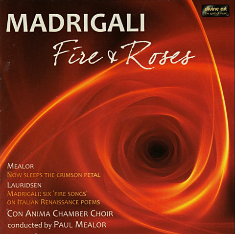 Con Anima Chamber Choir Conducted By Paul Mealor - Madrigali: Fire & Roses