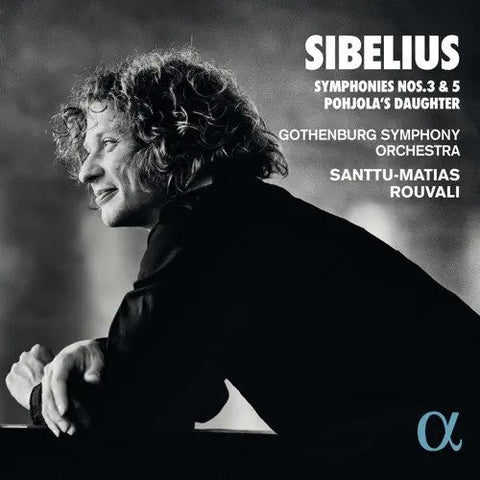 Jean Sibelius, Gothenburg Symphony Orchestra, Santtu-Matias Rouvali - Symphonies Nos. 3 & 5 / Pohjola's Daughter