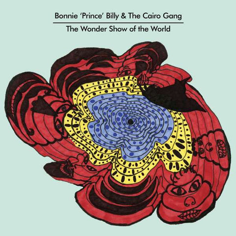 Bonnie 'Prince' Billy & The Cairo Gang - The Wonder Show Of The World