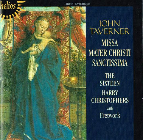 John Taverner - The Sixteen / Harry Christophers - Missa Mater Christi Sanctissima