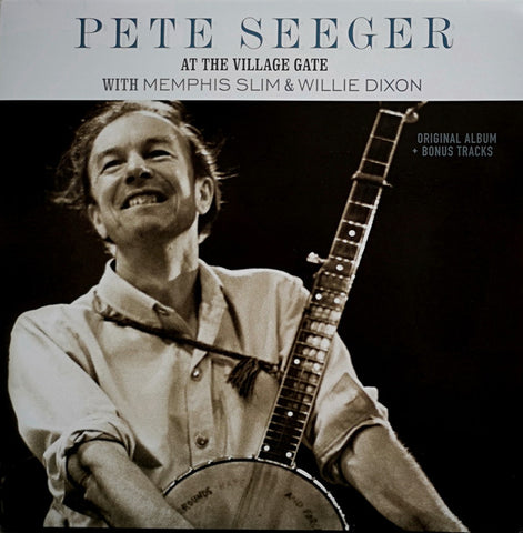 Pete Seeger With Memphis Slim & Willie Dixon - Pete Seeger At The Village Gate
