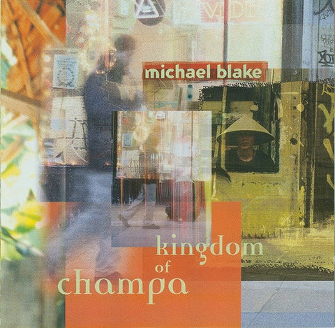 Michael Blake - Kingdom Of Champa