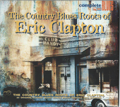 Various - The Country Blues Roots Of Eric Clapton