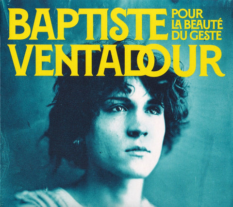 Baptiste Ventadour - Pour La Beauté Du Geste