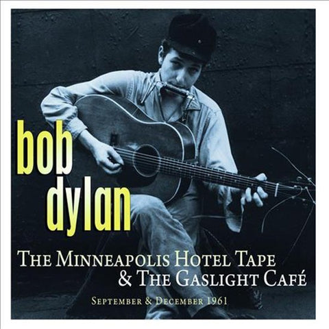 Bob Dylan, - The Minneapolis Hotel Tape & The Gaslight Cafe