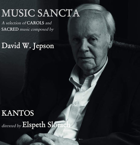 David W. Jepson, Kantos Chamber Choir Directed By Elspeth Slorach - Musica Sancta