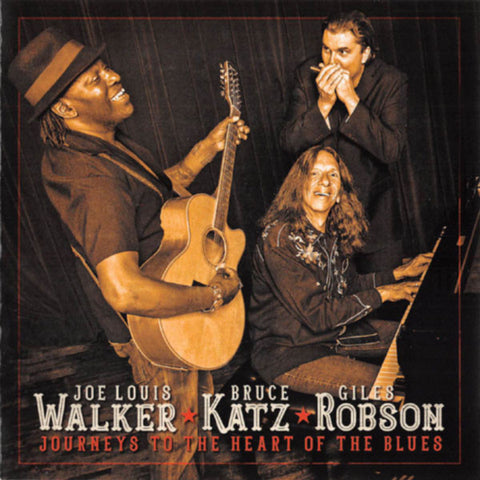 Joe Louis Walker ★ Bruce Katz ★ Giles Robson - Journeys To The Heart Of The Blues