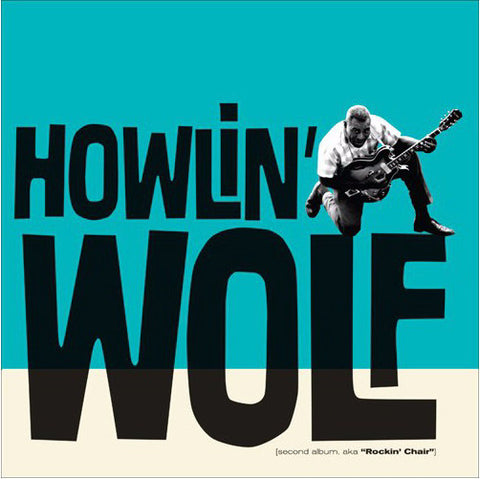 Howlin' Wolf - Second Album, aka Rockin' Chair