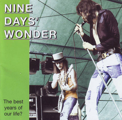 Nine Days' Wonder - The Best Years Of Our Life?
