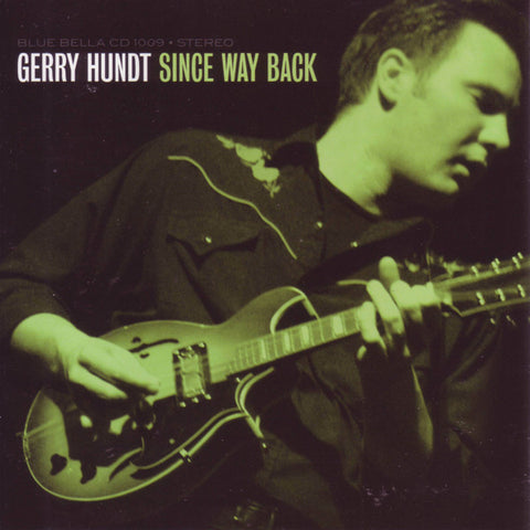 Gerry Hundt - Since Way Back