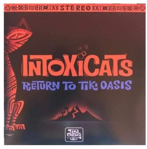The Intoxicats - Return To Tiki Oasis