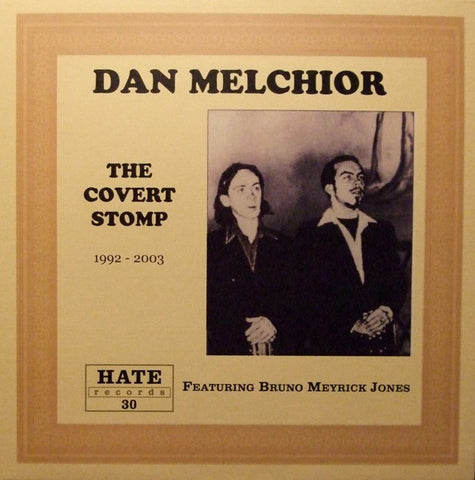 Dan Melchior Featuring Bruno Meyrick Jones - The Covert Stomp 1992 - 2003