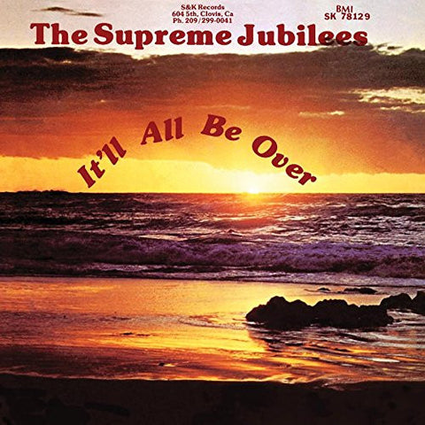 The Supreme Jubilees, - It'll All Be Over