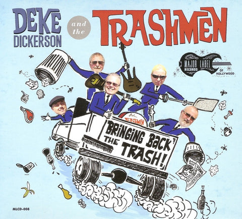 Deke Dickerson And The Trashmen, - Bringing Back The Trash!