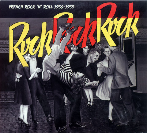 Various - Rock Rock Rock : French Rock 'N' Roll 1956-1959