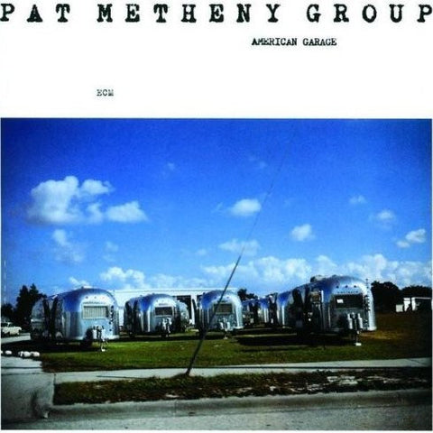 Pat Metheny Group, - American Garage