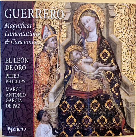Francisco Guerrero, El León De Oro, Peter Phillips, Marco Antonio García De Paz - Magnificat, Lamentations & Canciones