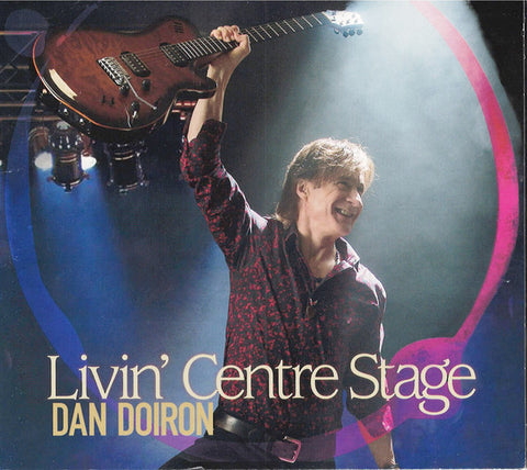 Dan Doiron - Livin' Centre Stage
