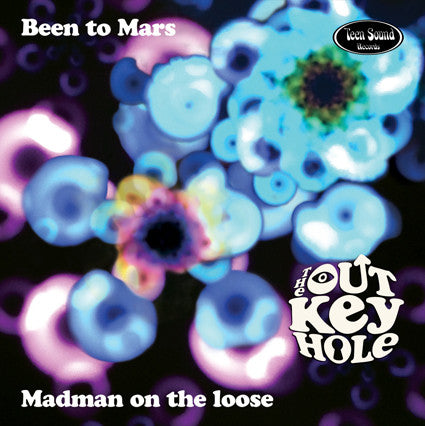 The Out Key Hole - Been To Mars / Madman On The Loose