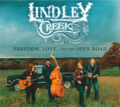 Lindley Creek - Freedom, Love, And The Open Road
