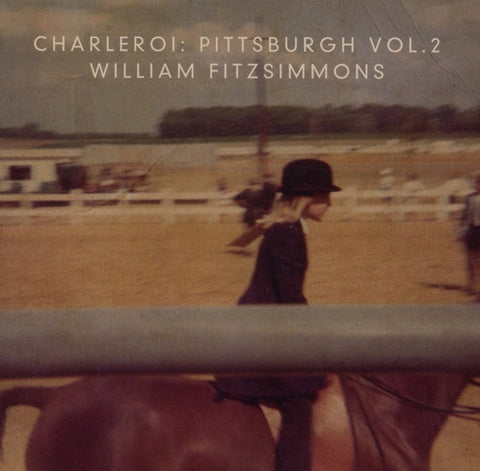 William Fitzsimmons - Charleroi: Pittsburgh Vol.2