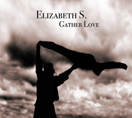 Elizabeth S. - Gather Love