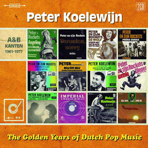 Peter Koelewijn - The Golden Years Of Dutch Pop Music (A&B Kanten 1961-1977)